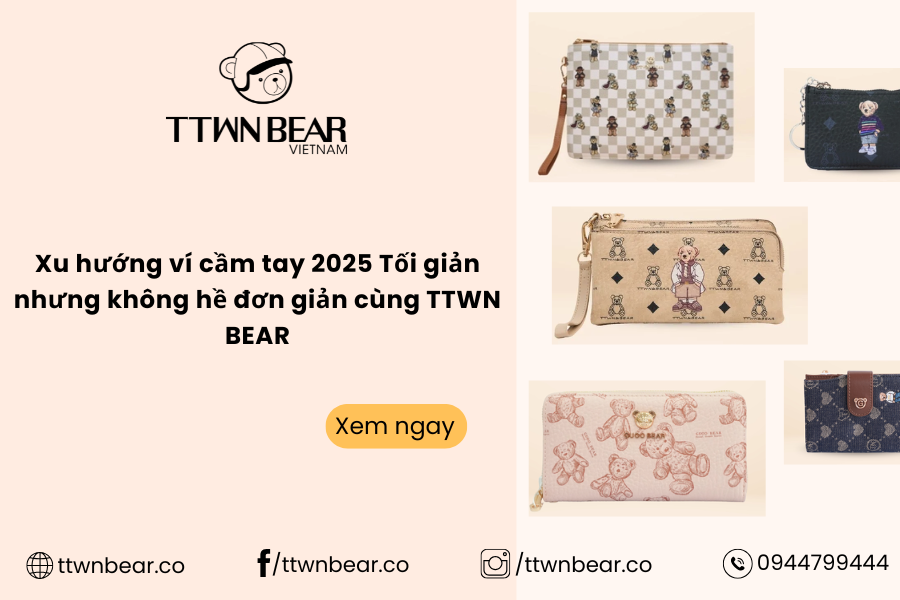 Xu hướng ví cầm tay 2025: Tối giản nhưng không hề đơn giản cùng TTWN BEAR