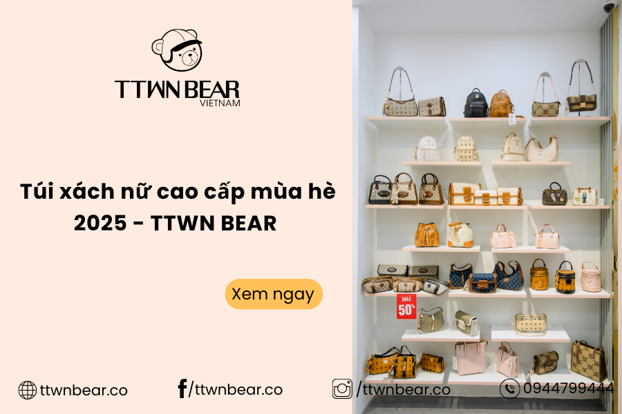 Túi xách nữ cao cấp mùa hè 2025 - TTWN BEAR