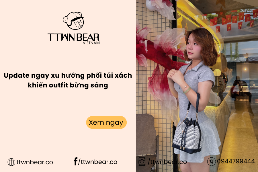Update ngay xu hướng phối túi xách khiến outfit bừng sáng