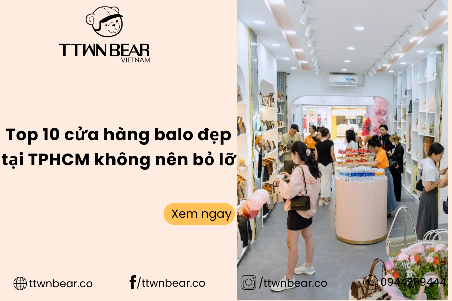 Top 10 shop bán balo đẹp tại TPHCM không nên bỏ qua