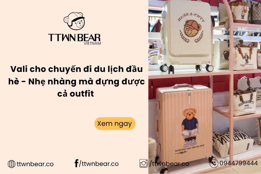 Vali cho chuyến đi du lịch đầu hè - Nhẹ nhàng mà đựng được cả outfit