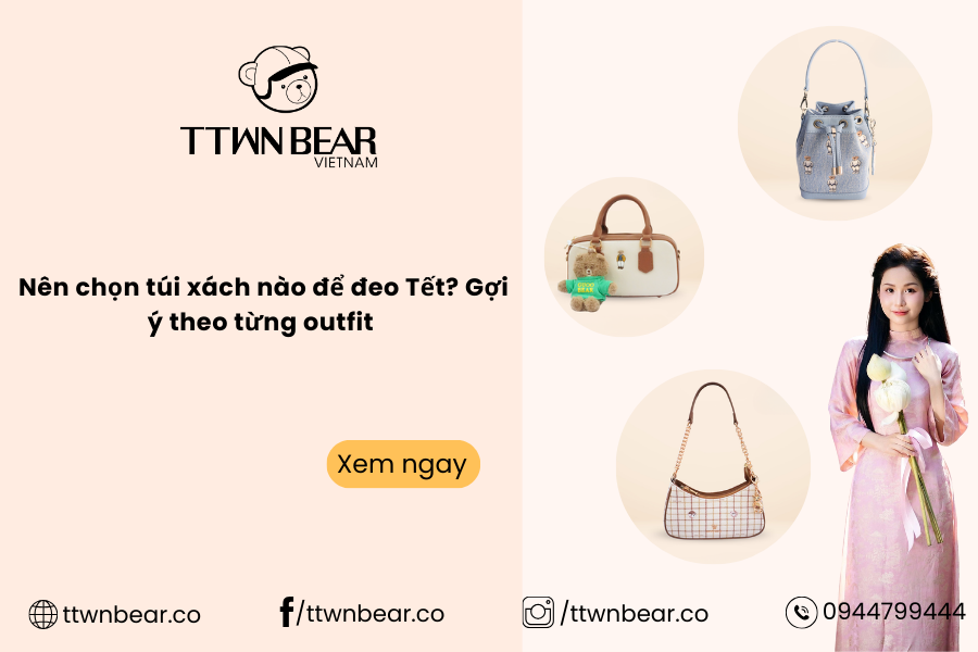 Nên chọn túi xách nào để đeo Tết? Gợi ý theo từng outfit