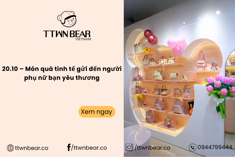 20.10 – Món quà tinh tế gửi đến người phụ nữ bạn yêu thương