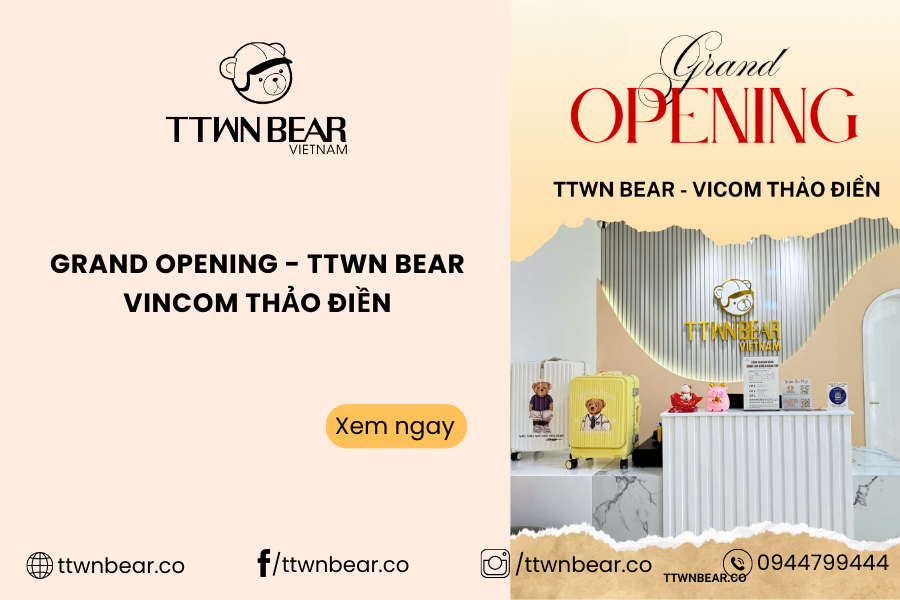 GRAND OPENING - TTWN BEAR VINCOM THẢO ĐIỀN