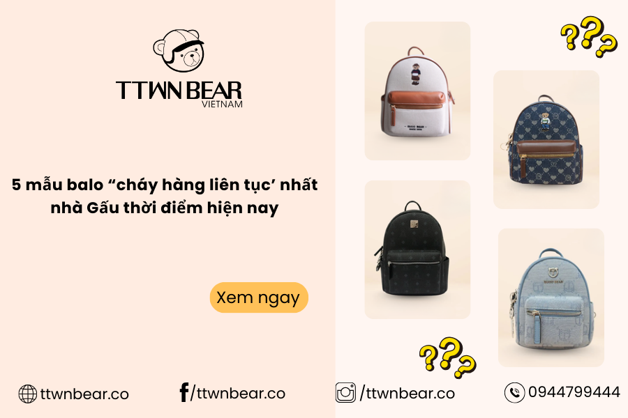 5 mẫu balo “cháy hàng liên tục” nhất nhà Gấu thời điểm hiện nay
