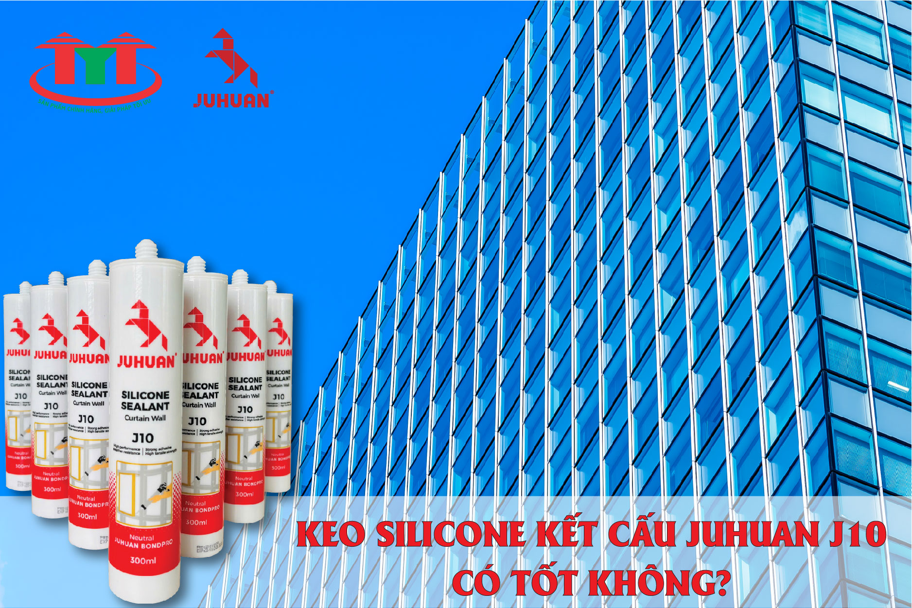 Keo Silicone Kết Cấu Juhuan J10 Có Tốt Không?