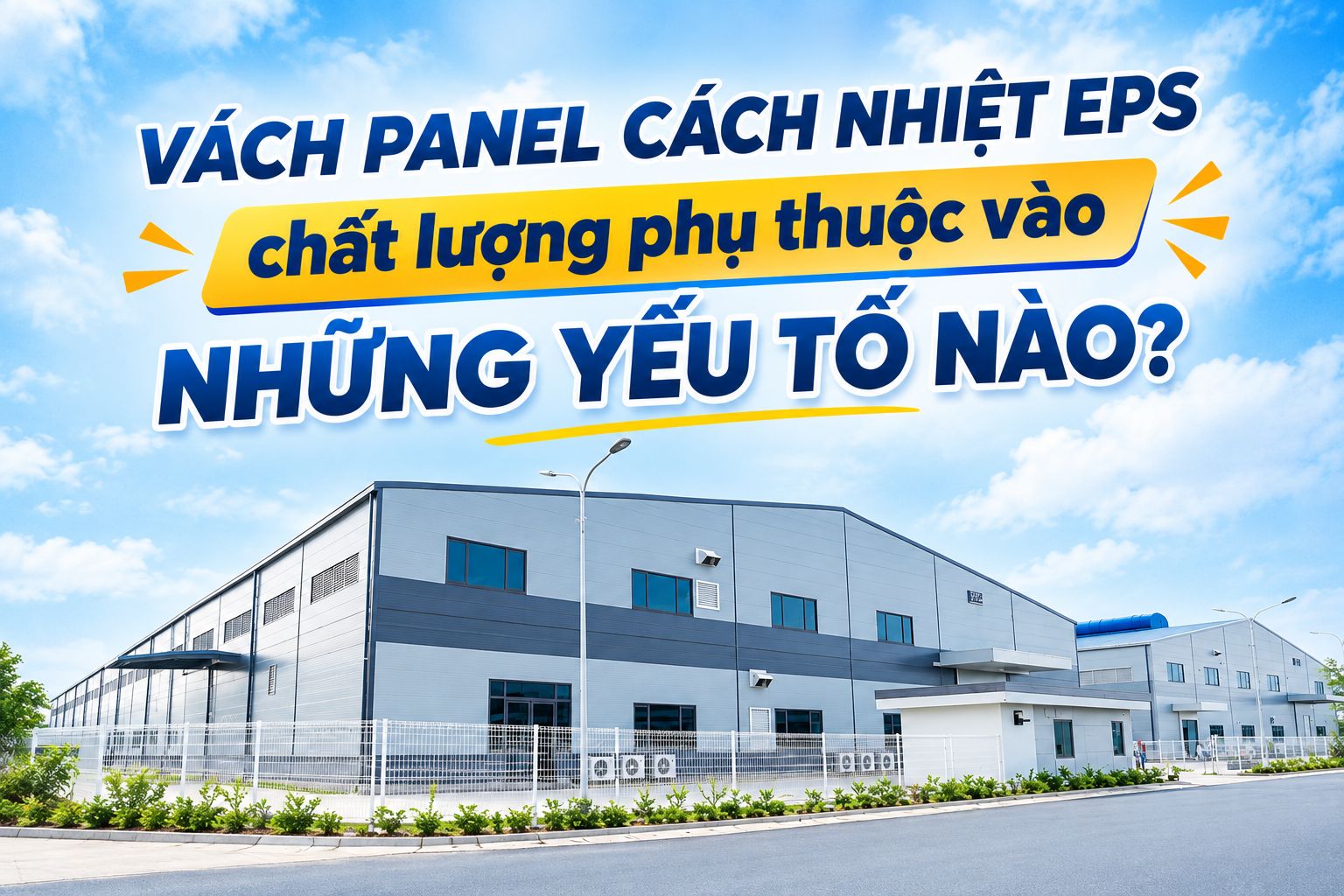 VÁCH PANEL CÁCH NHIỆT EPS CHẤT LƯỢNG PHỤ THUỘC VÀO NHỮNG YẾU TỐ NÀO?