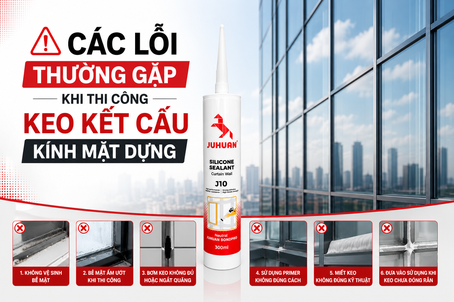 CÁC LỖI THƯỜNG GẶP KHI THI CÔNG KEO SILICONE KẾT CẤU KÍNH MẶT DỰNG