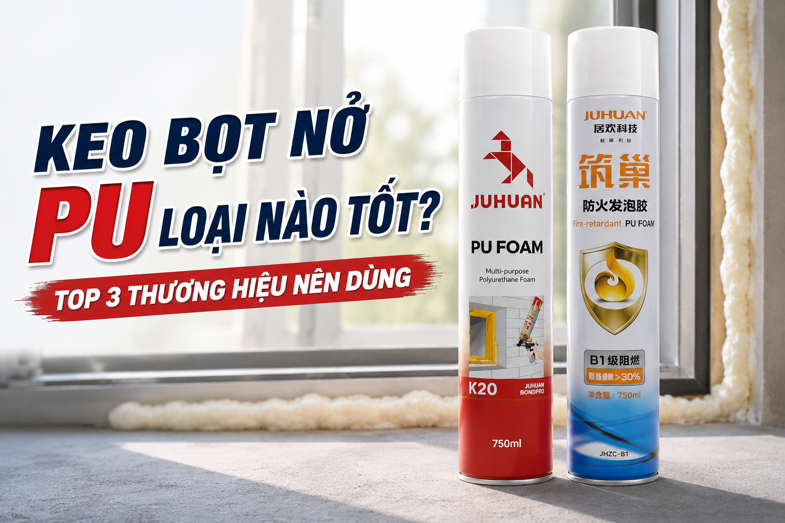 KEO BỌT NỞ PU LOẠI NÀO TỐT? TOP 3 THƯƠNG HIỆU NÊN DÙNG