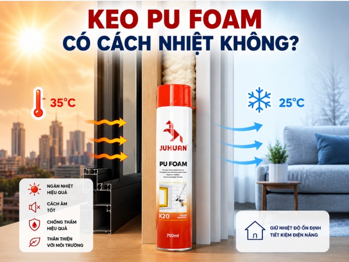 KEO PU FOAM CÓ CÁCH NHIỆT KHÔNG?
