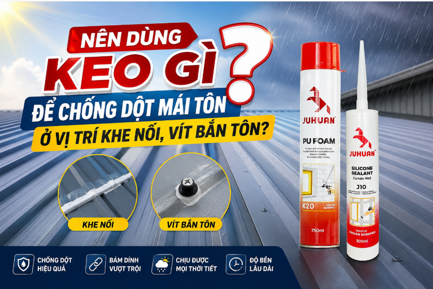 NÊN DÙNG KEO GÌ ĐỂ CHỐNG DỘT MÁI TÔN Ở VỊ TRÍ KHE NỐI, VÍT BẮN TÔN?