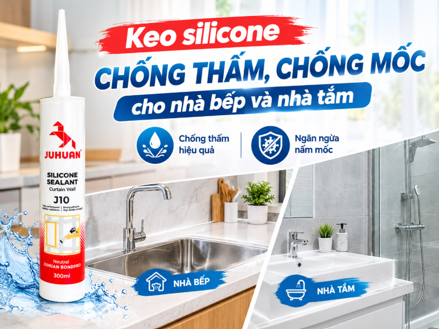 KEO SILICONE CHỐNG THẤM, CHỐNG MỐC CHO NHÀ BẾP VÀ NHÀ TẮM