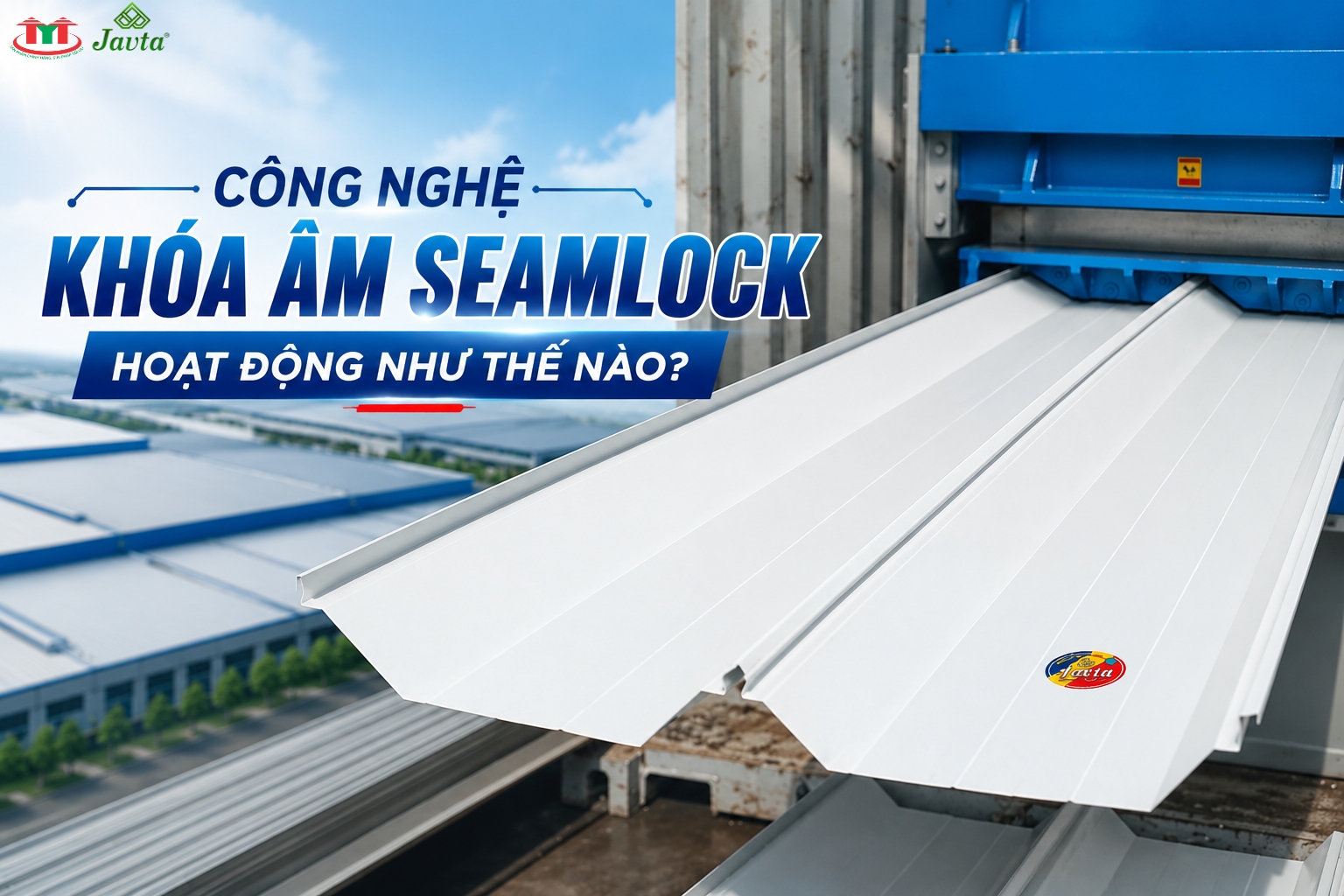 CÔNG NGHỆ KHÓA ÂM SEAMLOCK HOẠT ĐỘNG NHƯ THẾ NÀO?