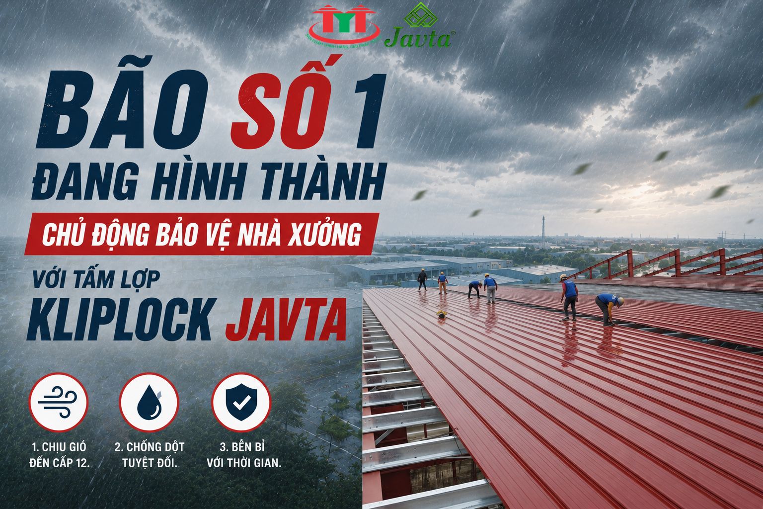 BÃO SỐ 1 ĐANG HÌNH THÀNH VÀ GIẢI PHÁP BẢO VỆ NHÀ XƯỞNG VỚI TẤM LỢP KLIPLOCK JAVTA