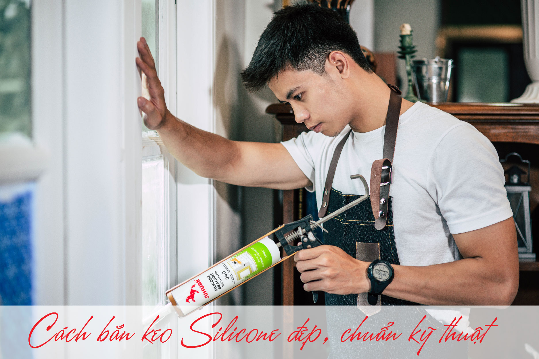 Cách Bắn Keo Silicone Đẹp, Chuẩn Kỹ Thuật
