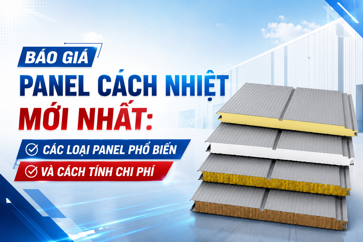 BÁO GIÁ PANEL CÁCH NHIỆT MỚI NHẤT: CÁC LOẠI PANEL PHỔ BIẾN VÀ CÁCH TÍNH CHI PHÍ