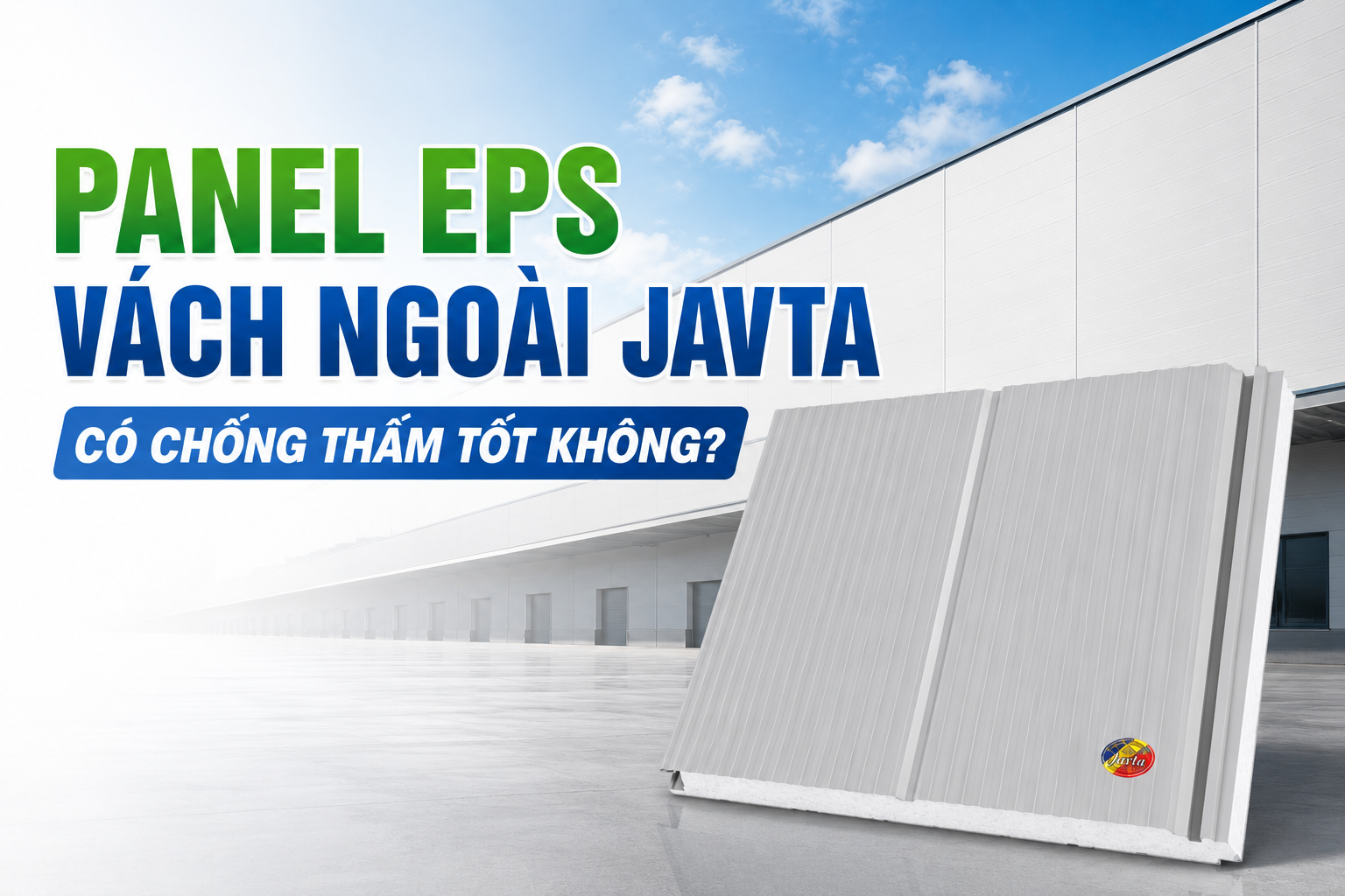 PANEL EPS VÁCH NGOÀI JAVTA CÓ CHỐNG THẤM TỐT KHÔNG?