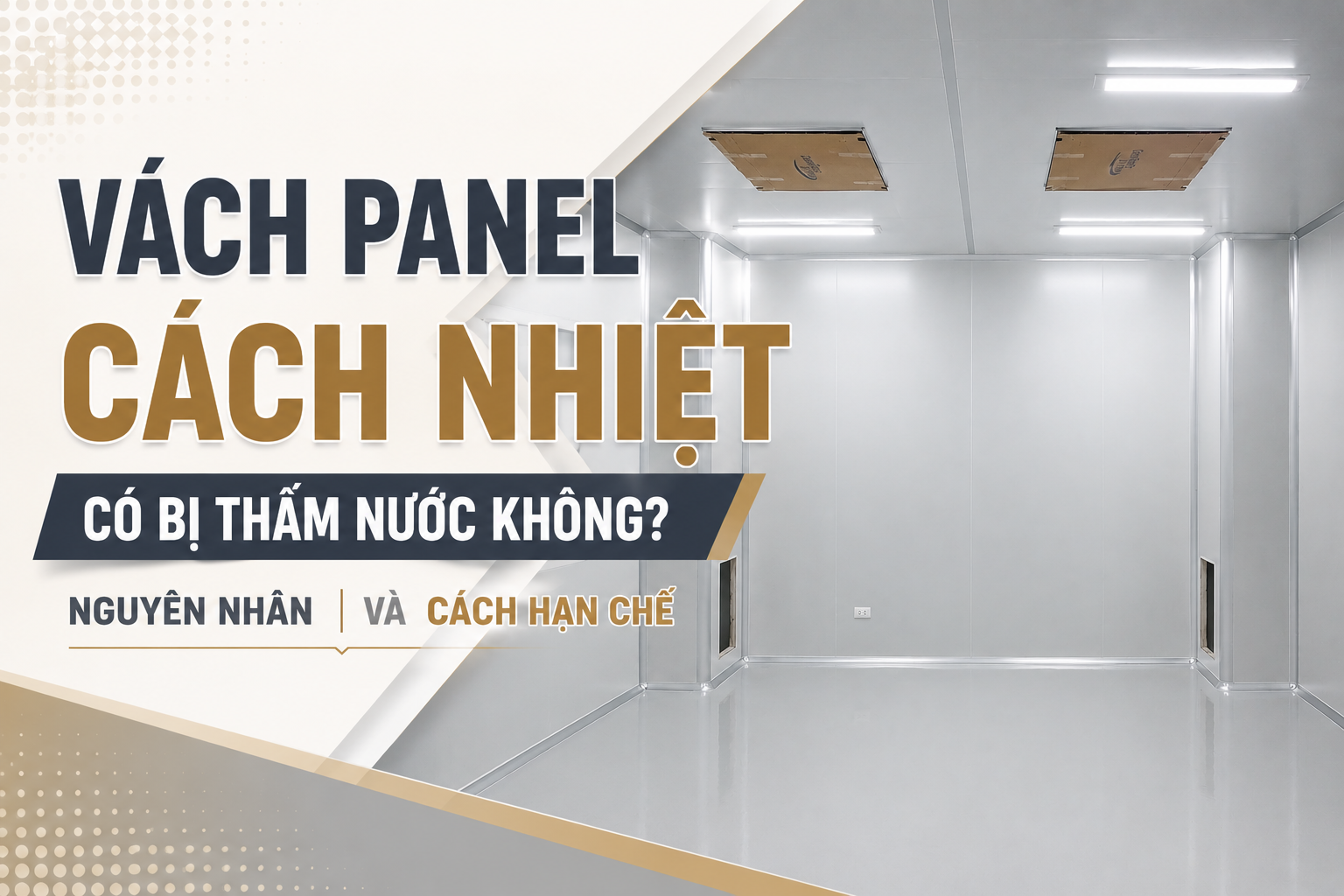 VÁCH PANEL CÁCH NHIỆT CÓ BỊ THẤM NƯỚC KHÔNG? NGUYÊN NHÂN VÀ CÁCH HẠN CHẾ