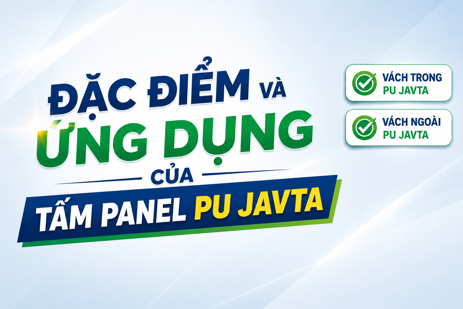 ĐẶC ĐIỂM VÀ ỨNG DỤNG CỦA TẤM PANEL PU JAVTA