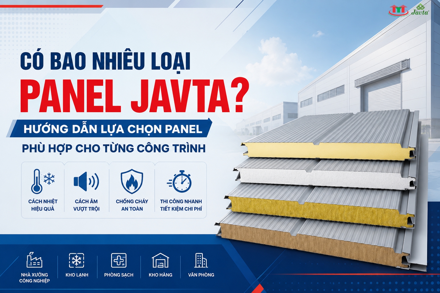 CÓ BAO NHIÊU LOẠI PANEL JAVTA? HƯỚNG DẪN LỰA CHỌN PANEL PHÙ HỢP CHO TỪNG CÔNG TRÌNH