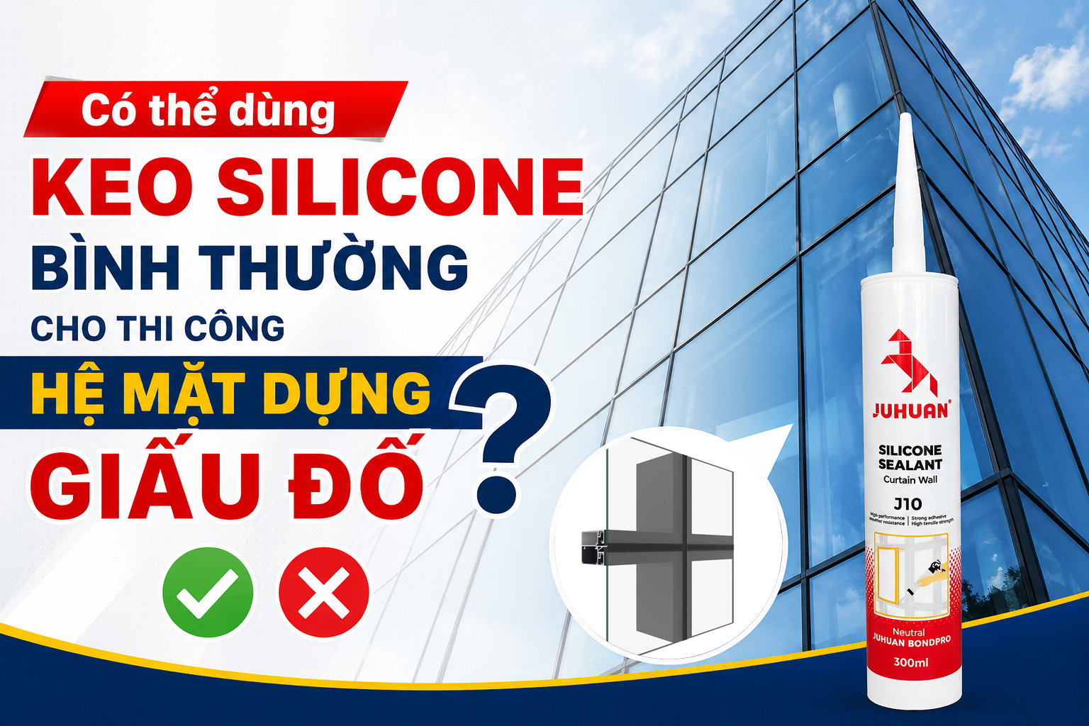 CÓ THỂ DÙNG KEO SILICONE BÌNH THƯỜNG THI CÔNG HỆ MẶT DỰNG GIẤU ĐỐ ĐƯỢC KHÔNG?