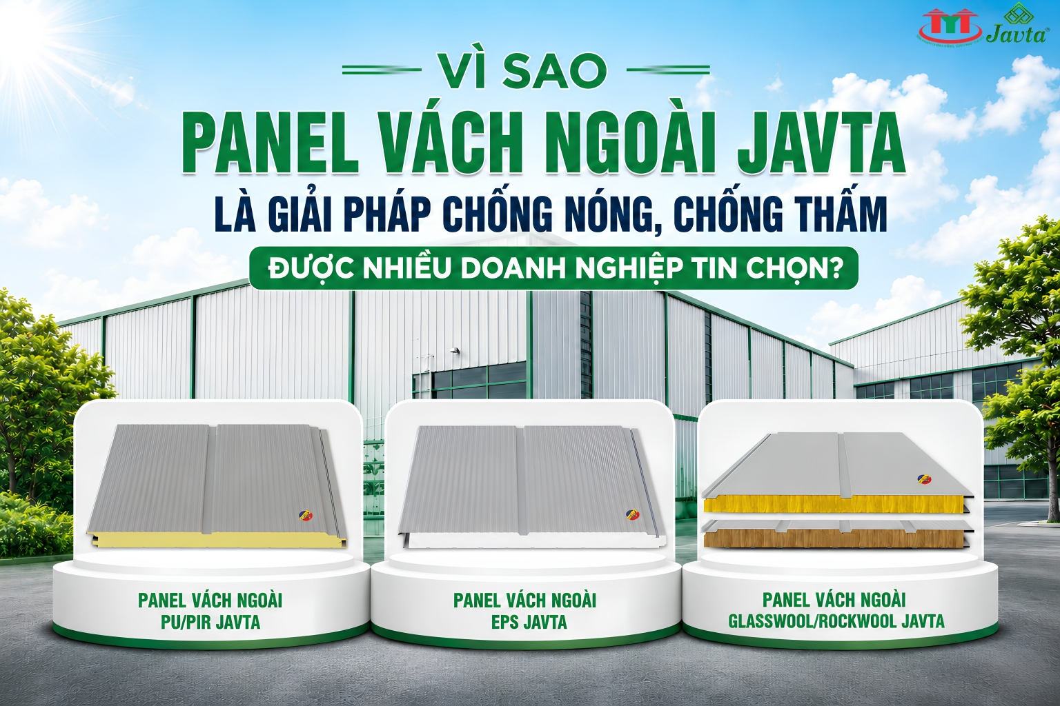 VÌ SAO PANEL VÁCH NGOÀI JAVTA LÀ GIẢI PHÁP CHỐNG NÓNG, CHỐNG THẤM ĐƯỢC NHIỀU DOANH NGHIỆP TIN CHỌN?