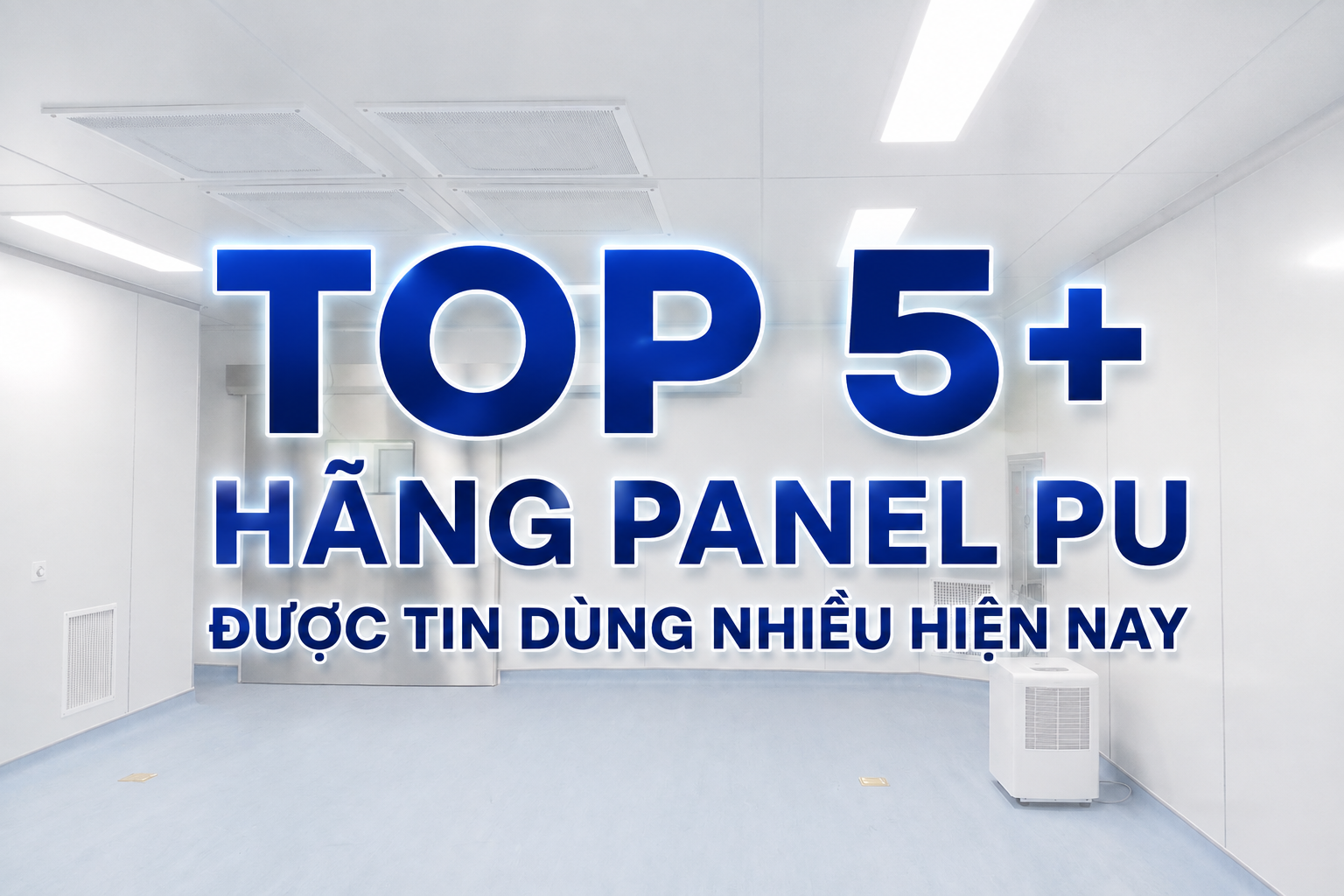 TOP 5+ HÃNG PANEL PU ĐƯỢC TIN DÙNG NHIỀU HIỆN NAY