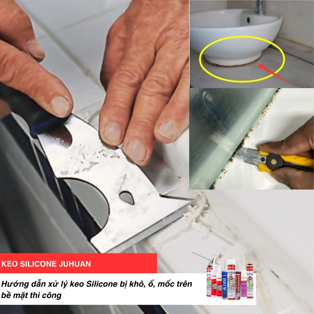 Hướng dẫn xử lý keo Silicone bị khô, ố, mốc trên bề mặt thi công