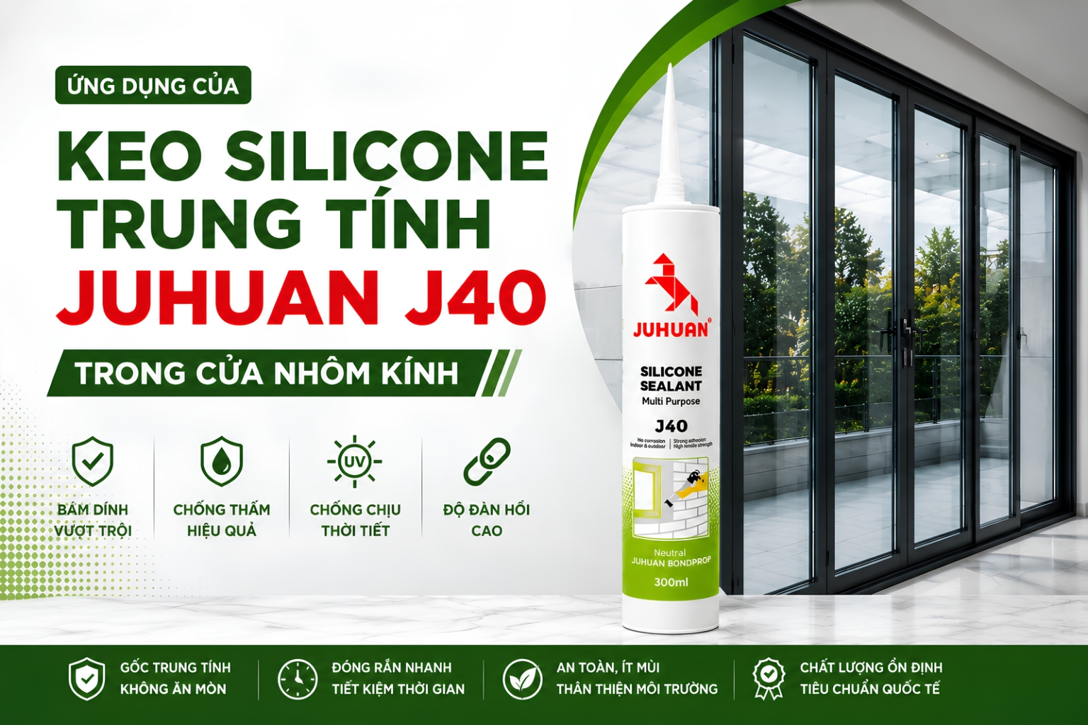 ỨNG DỤNG CỦA KEO SILICONE TRUNG TÍNH JUHUAN J40 TRONG CỬA NHÔM KÍNH