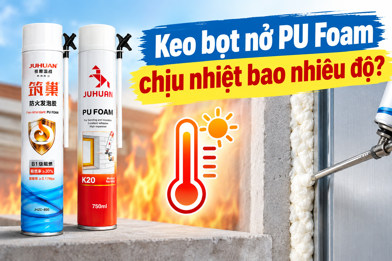 KEO BỌT NỞ PU FOAM CHỊU NHIỆT ĐƯỢC BAO NHIÊU ĐỘ?