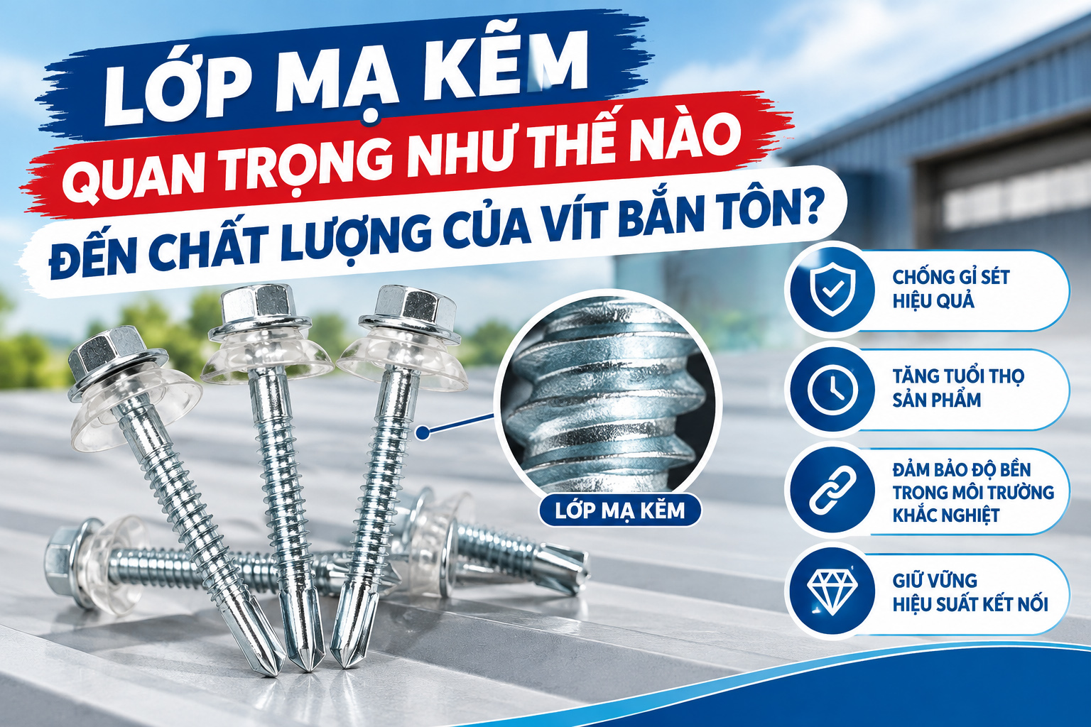 LỚP MẠ KẼM QUAN TRỌNG NHƯ THẾ NÀO ĐẾN CHẤT LƯỢNG CỦA VÍT BẮN TÔN?