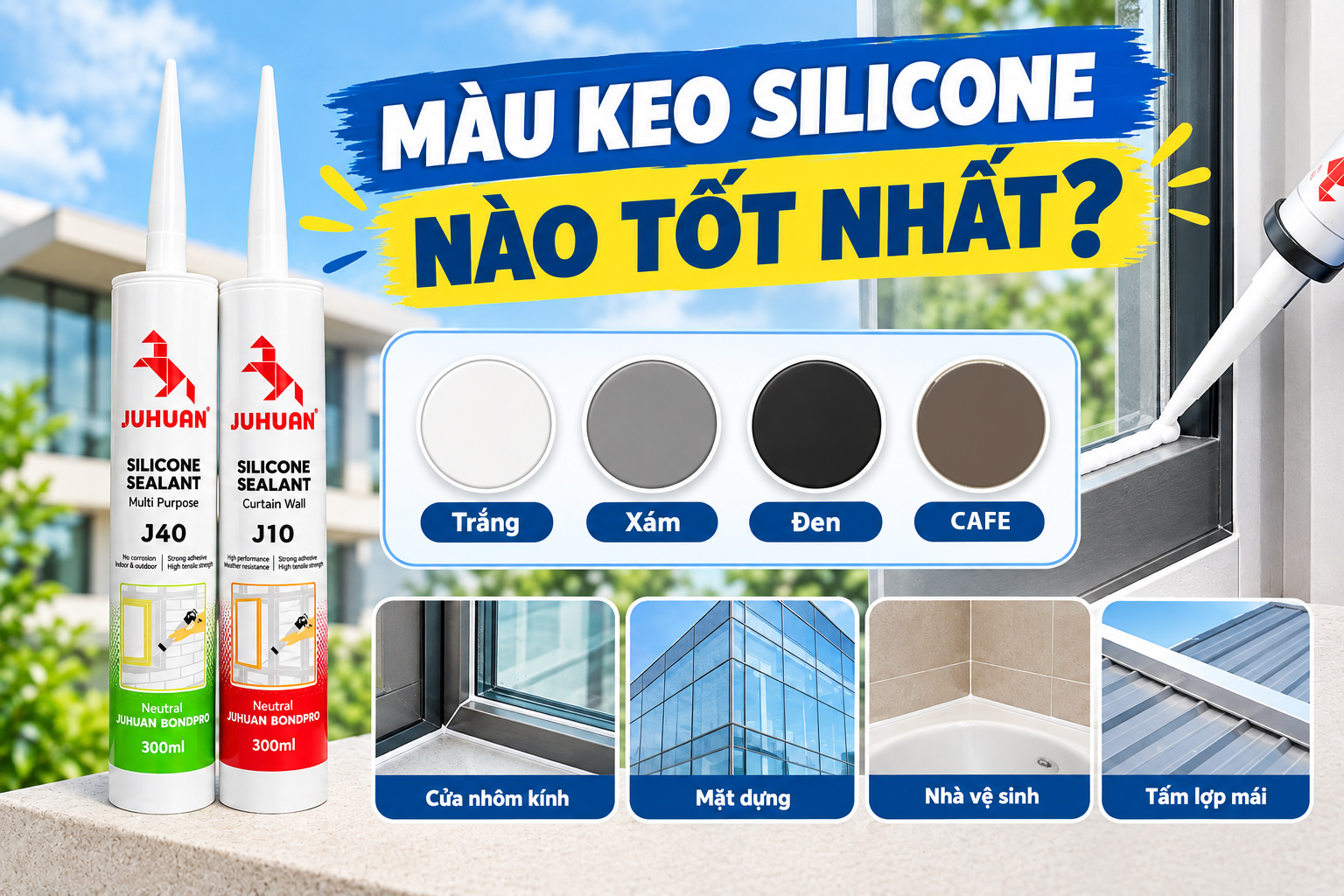 MÀU KEO SILICONE NÀO TỐT NHẤT?