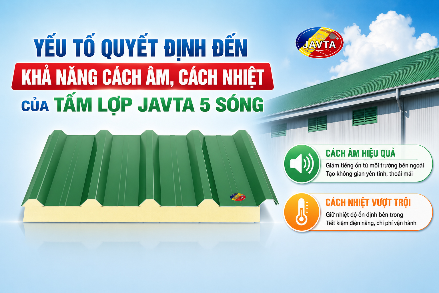 YẾU TỐ QUYẾT ĐỊNH ĐẾN KHẢ NĂNG CÁCH ÂM, CÁCH NHIỆT CỦA TẤM LỢP JAVTA 5 SÓNG