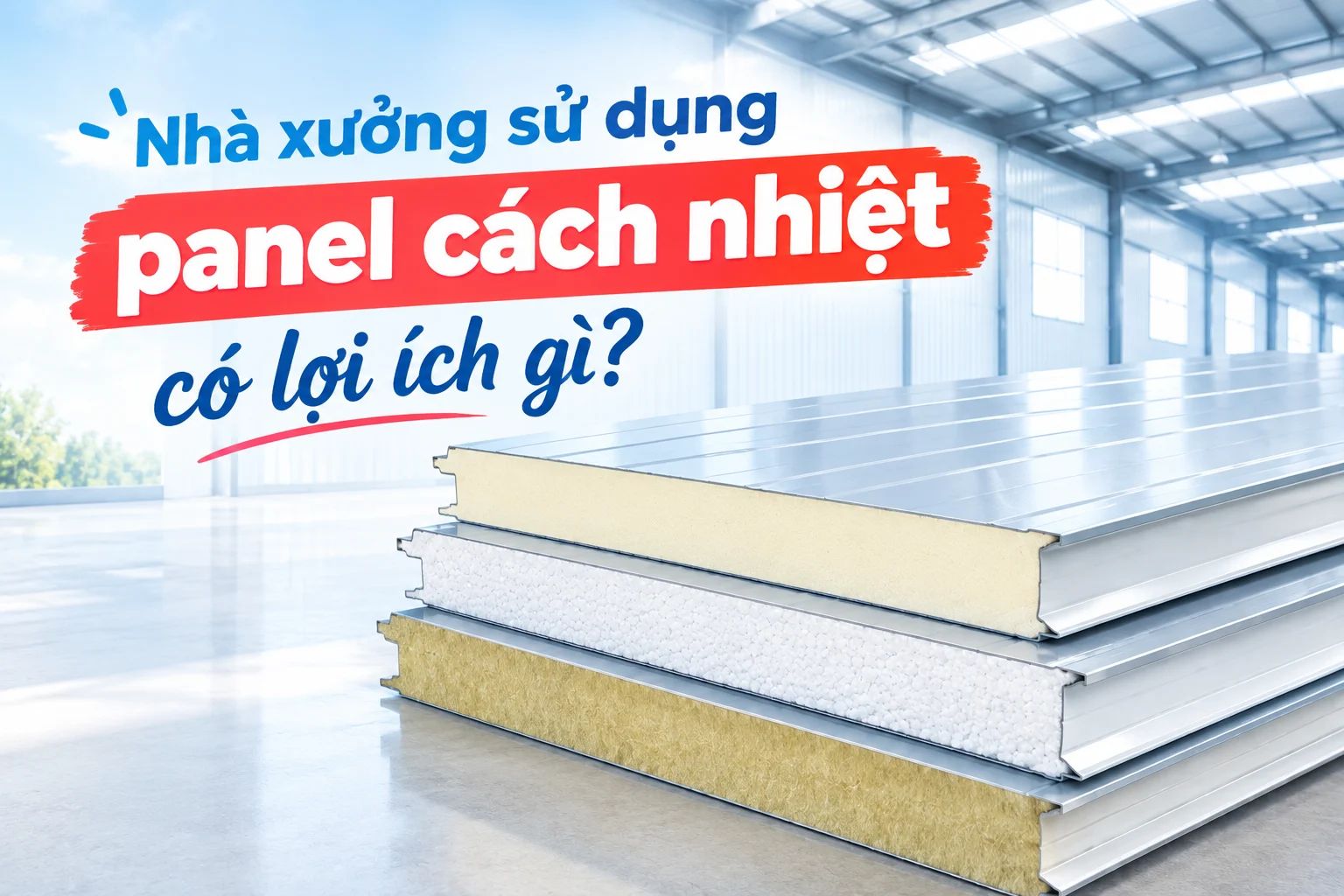 NHÀ XƯỞNG SỬ DỤNG PANEL CÁCH NHIỆT CÓ LỢI ÍCH GÌ?