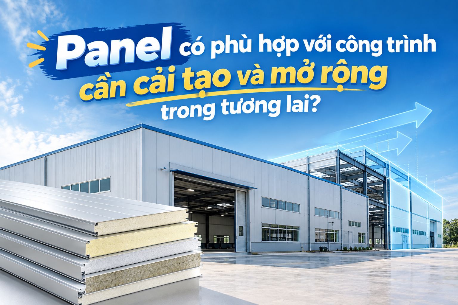 PANEL CÓ PHÙ HỢP VỚI CÔNG TRÌNH CẦN CẢI TẠO VÀ MỞ RỘNG TRONG TƯƠNG LAI?