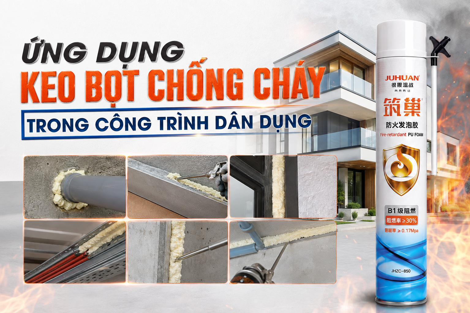 ỨNG DỤNG KEO BỌT CHỐNG CHÁY TRONG CÔNG TRÌNH DÂN DỤNG
