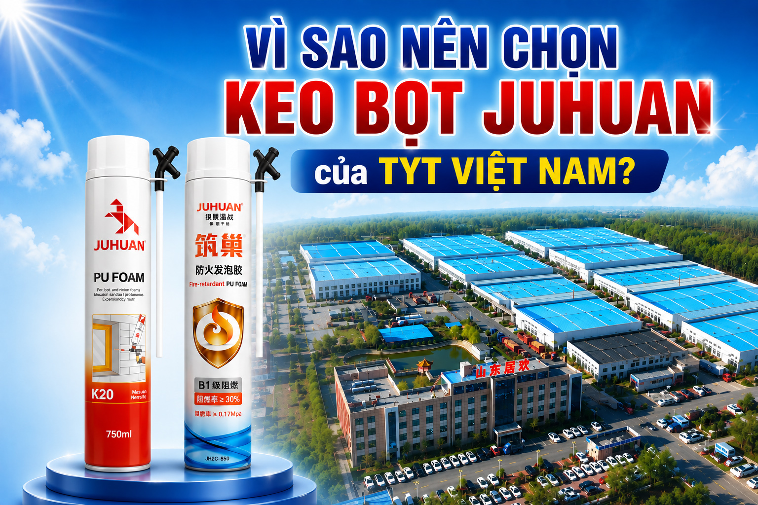VÌ SAO NÊN CHỌN KEO BỌT PU FOAM CỦA TYT VIỆT NAM?