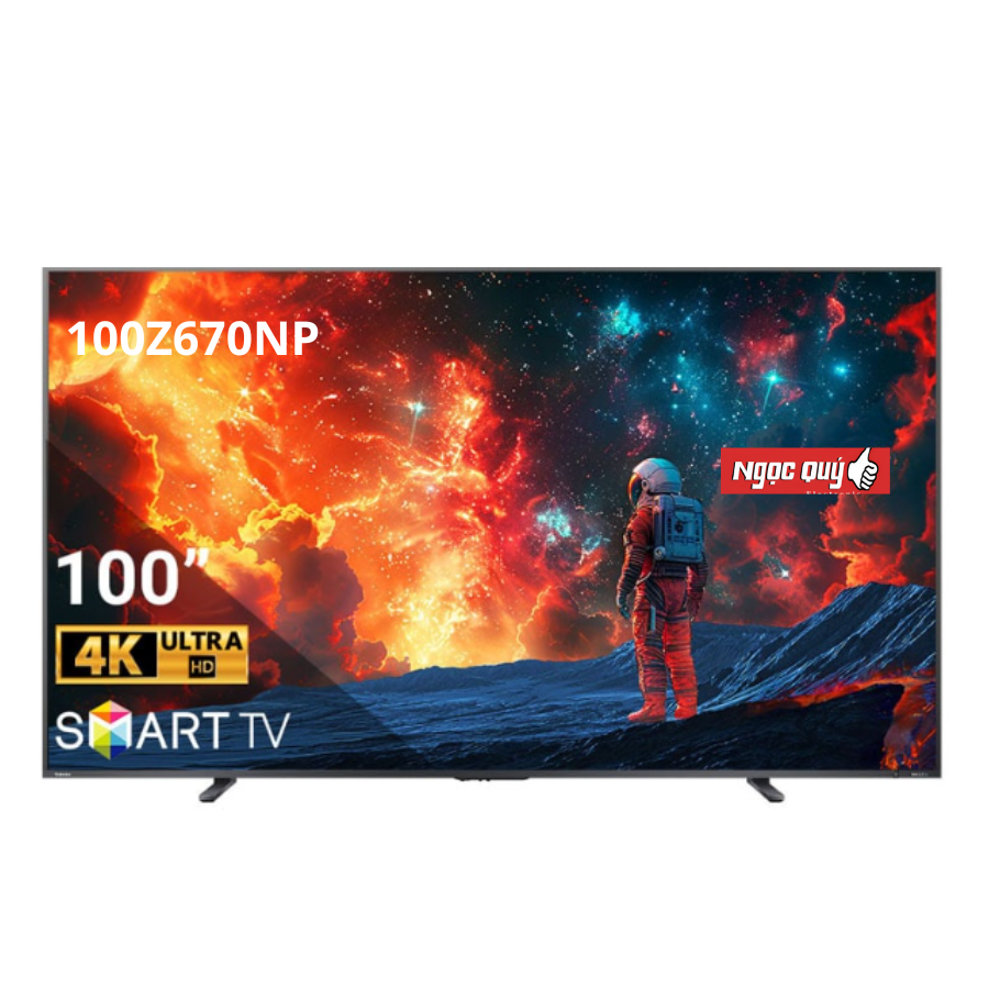 Smart Tivi QLED Toshiba AI 4K 100 inch 100Z670NP Mới 100% Rẻ Nhất Miền Bắc