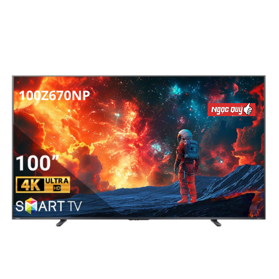 Smart Tivi QLED Toshiba AI 4K 100 inch 100Z670NP Mới 100% Rẻ Nhất