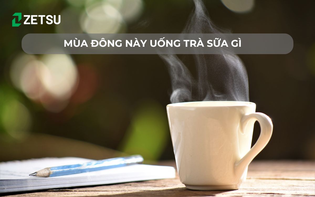 Mùa đông này uống trà sữa gì?