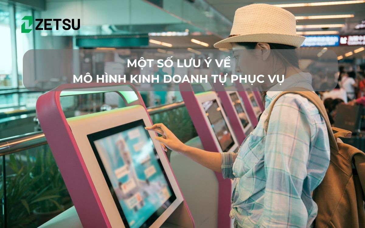 Một số lưu ý về mô hình kinh doanh tự phục vụ