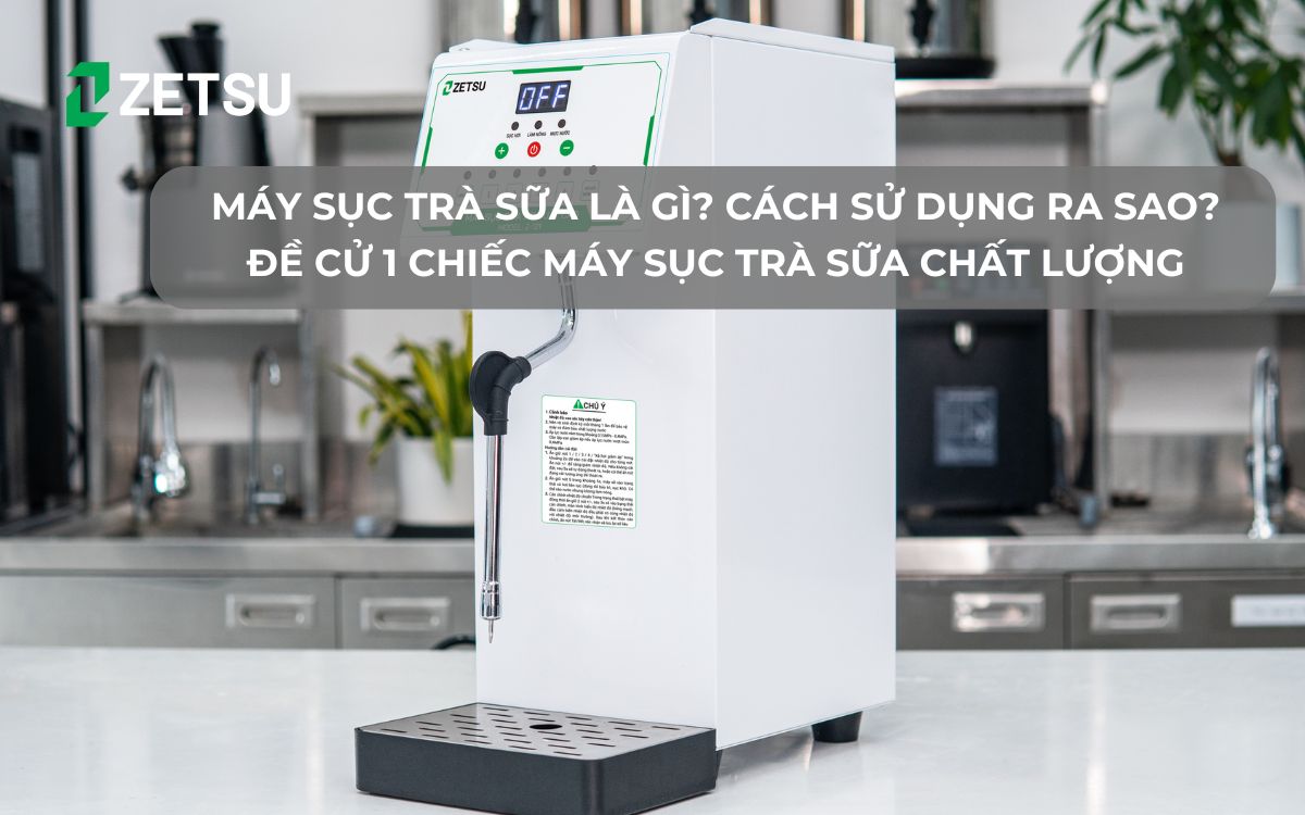 Máy sục trà sữa là gì? Đề cử 1 chiếc máy sục trà sữa chất lượng