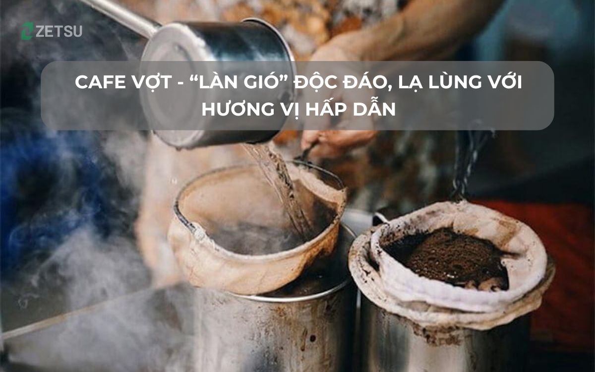 Cafe vợt - “Làn gió” độc đáo, lạ lùng với hương vị hấp dẫn