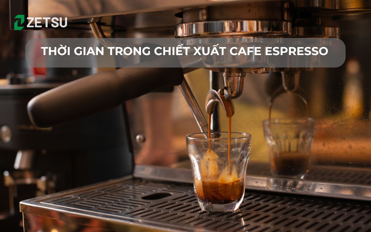 Thời gian trong chiết xuất cafe Espresso