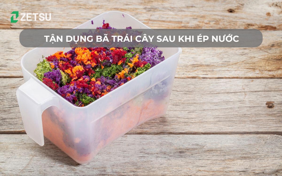 Tận dụng bã trái cây sau khi ép nước