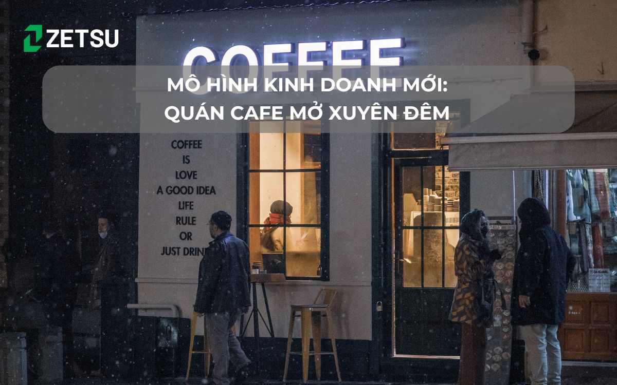 Mô hình kinh doanh mới: quán cafe mở xuyên đêm
