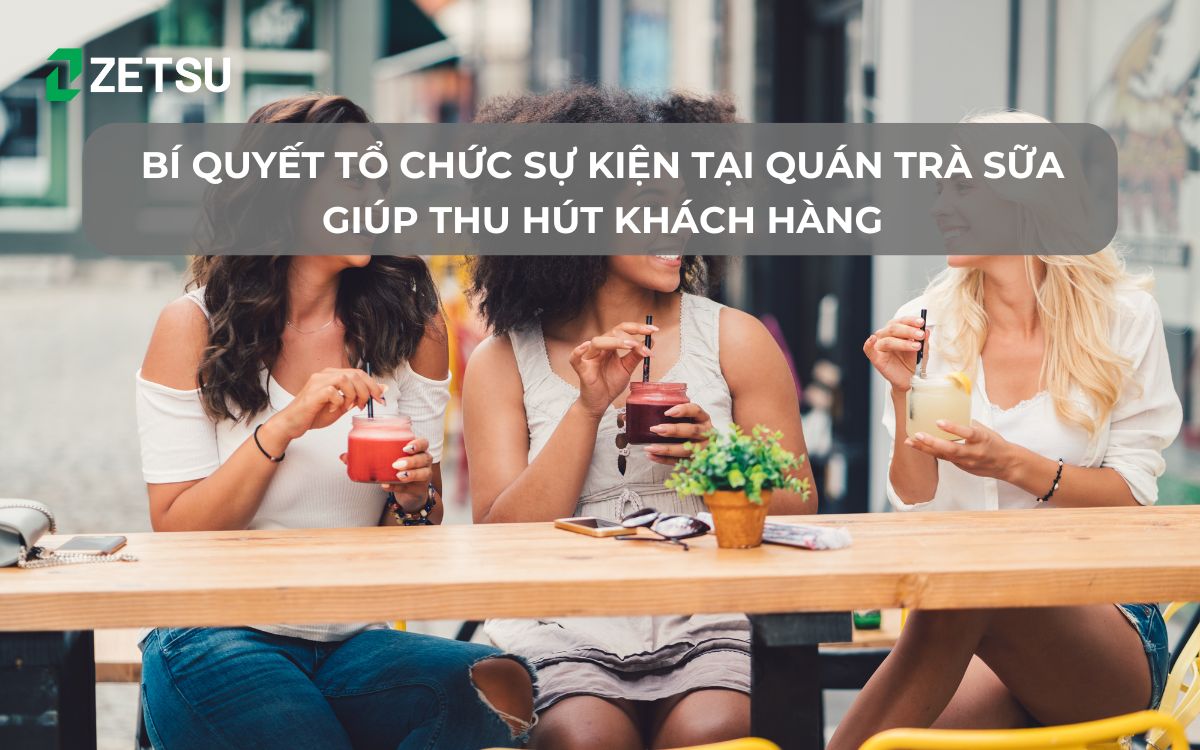 Bí quyết tổ chức sự kiện tại quán trà sữa giúp thu hút khách hàng