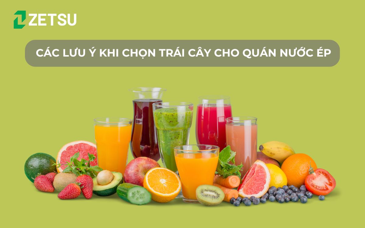 Các lưu ý khi chọn trái cây cho các quán nước ép