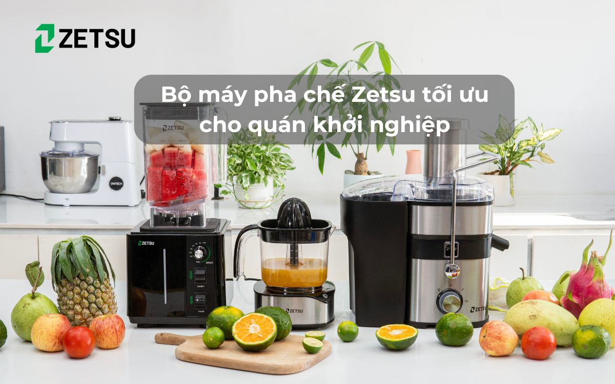 Bộ máy pha chế Zetsu tối ưu cho quán khởi nghiệp