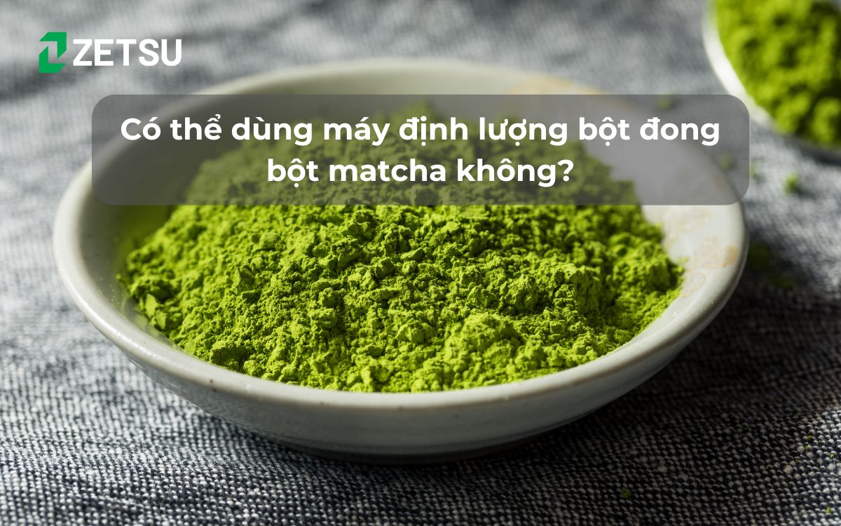Có thể dùng máy định lượng bột đong bột matcha không?
